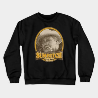 SUMBITCH SMOKEY Crewneck Sweatshirt